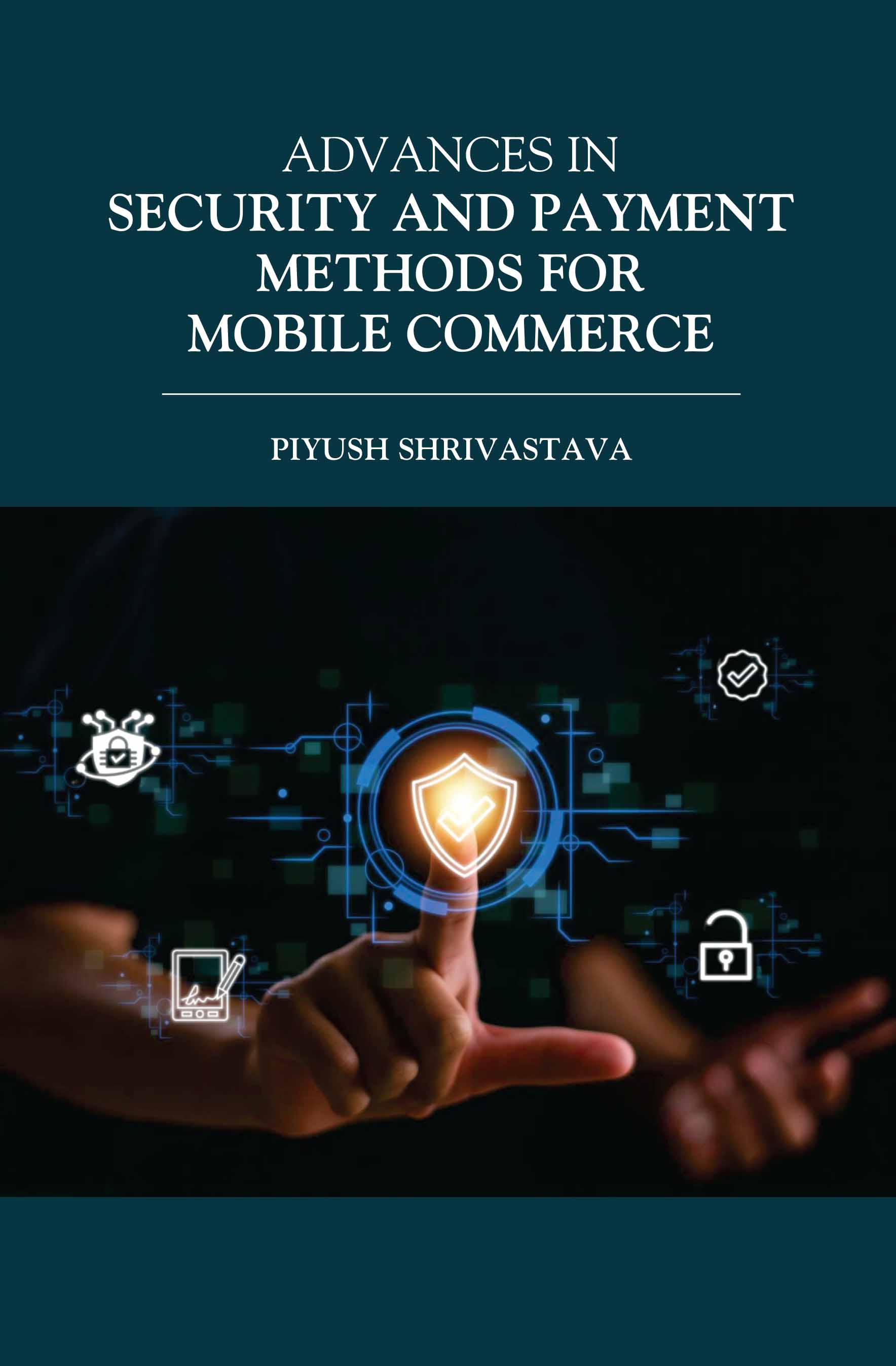 Advances In Security And Payment Methods For Mobile Commerce