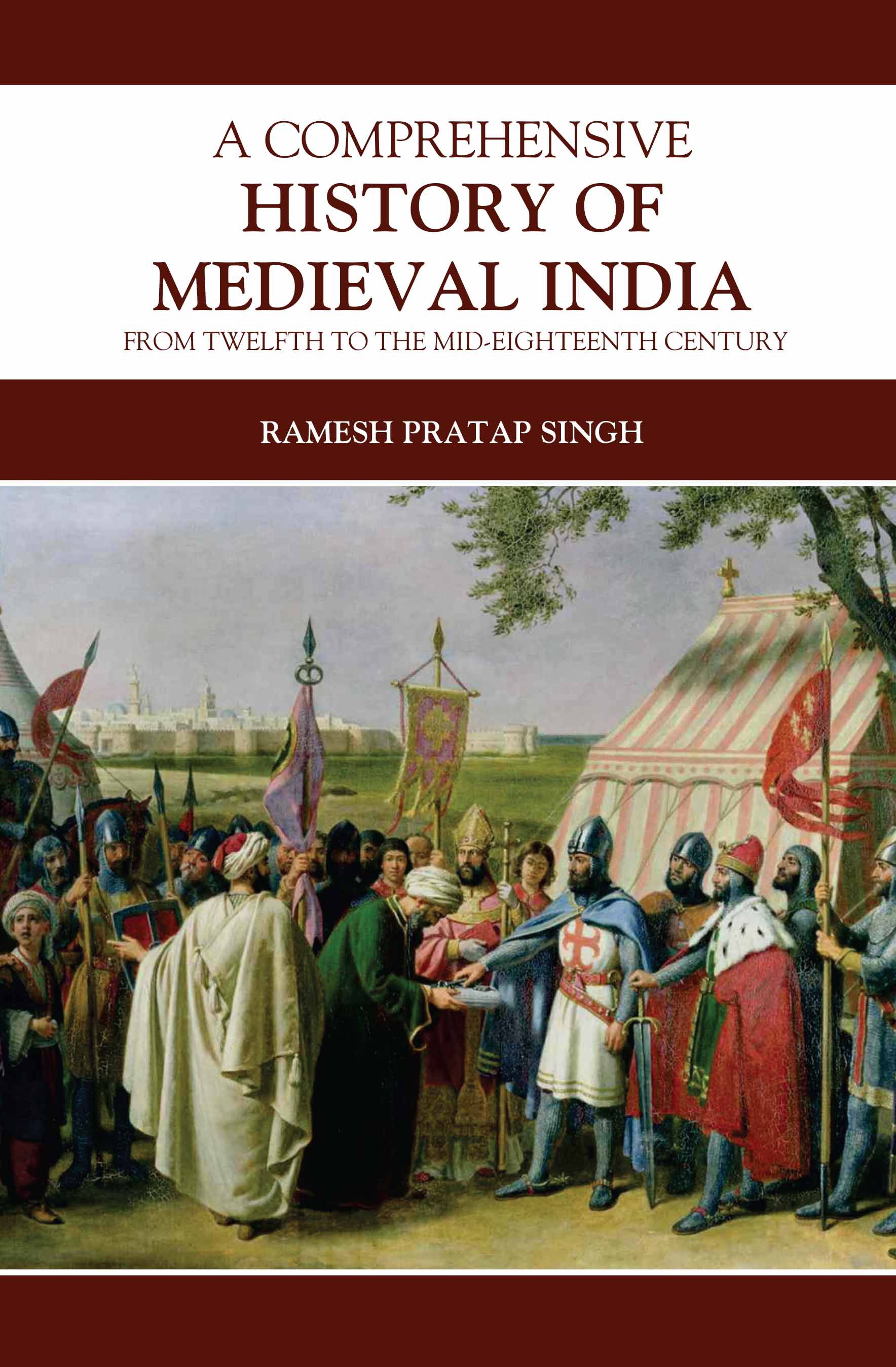 A Comprehensive History Of Medieval India: From Twelfth To The Mid-Eighteenth Century