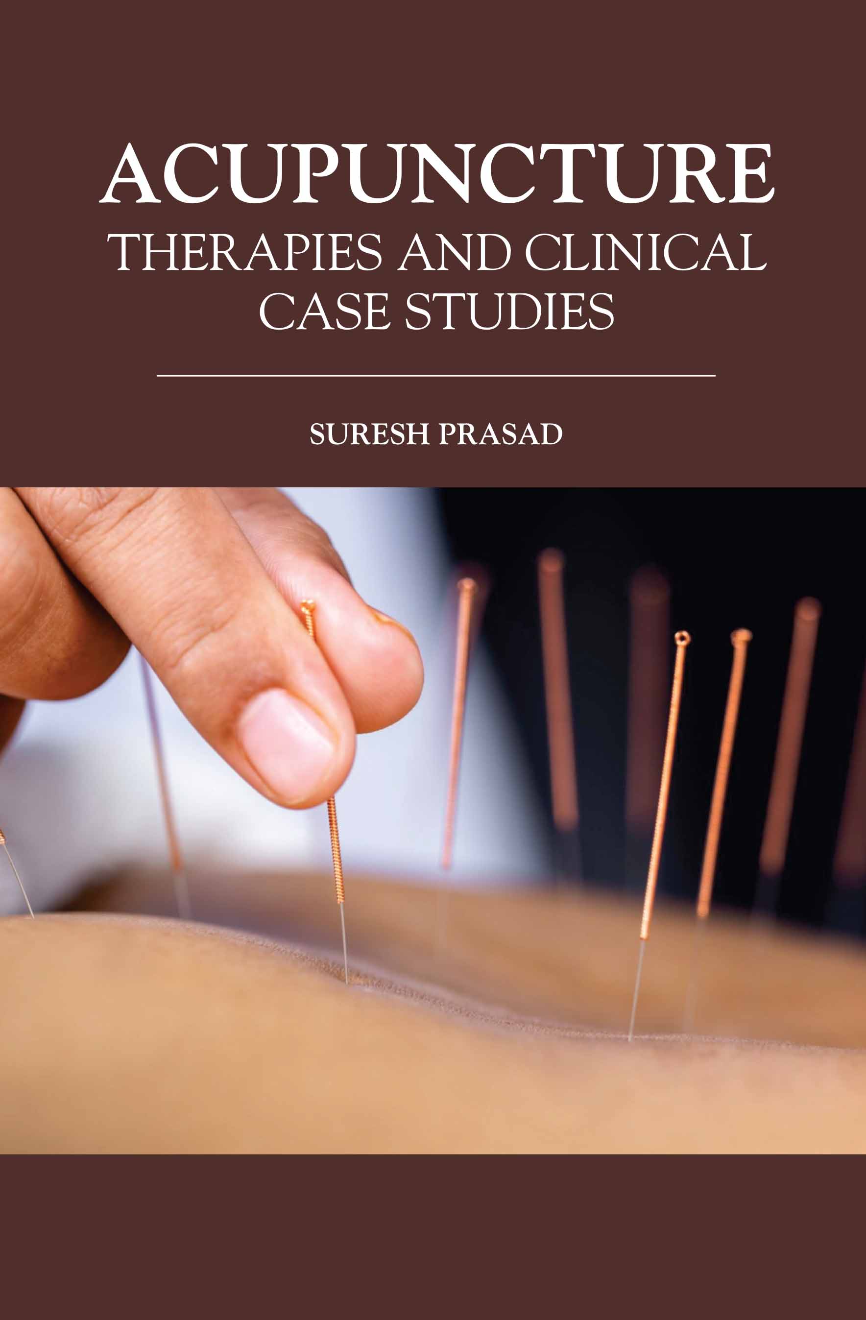 Acupuncture: Therapies And Clinical Case Studies