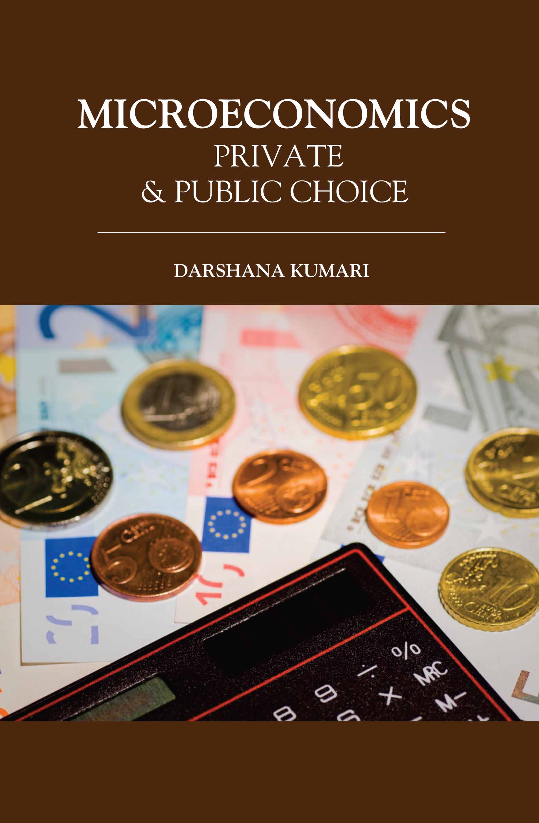 Microeconomics: Private & Public Choice