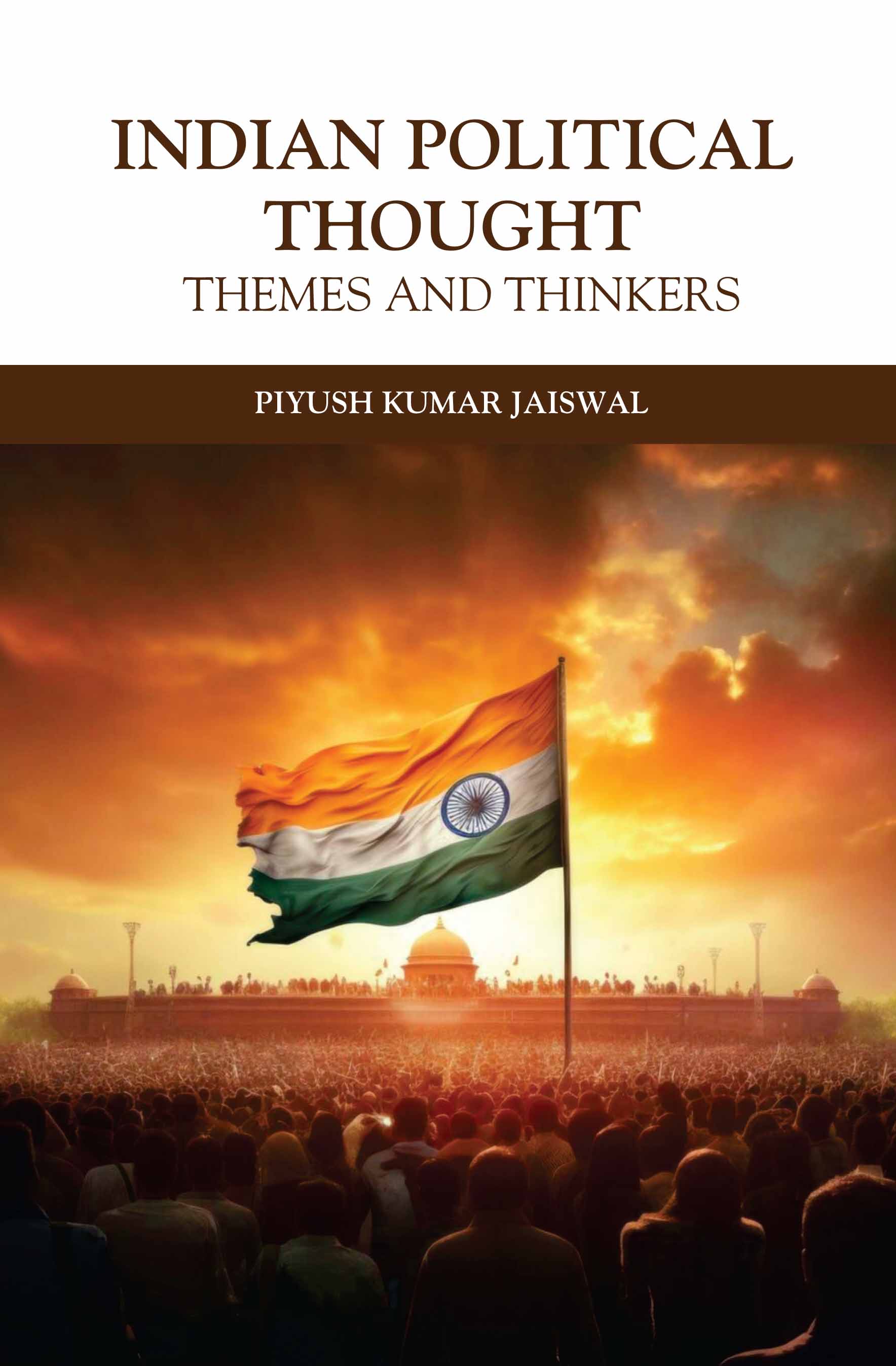 Indian Political Thought: Themes And Thinkers