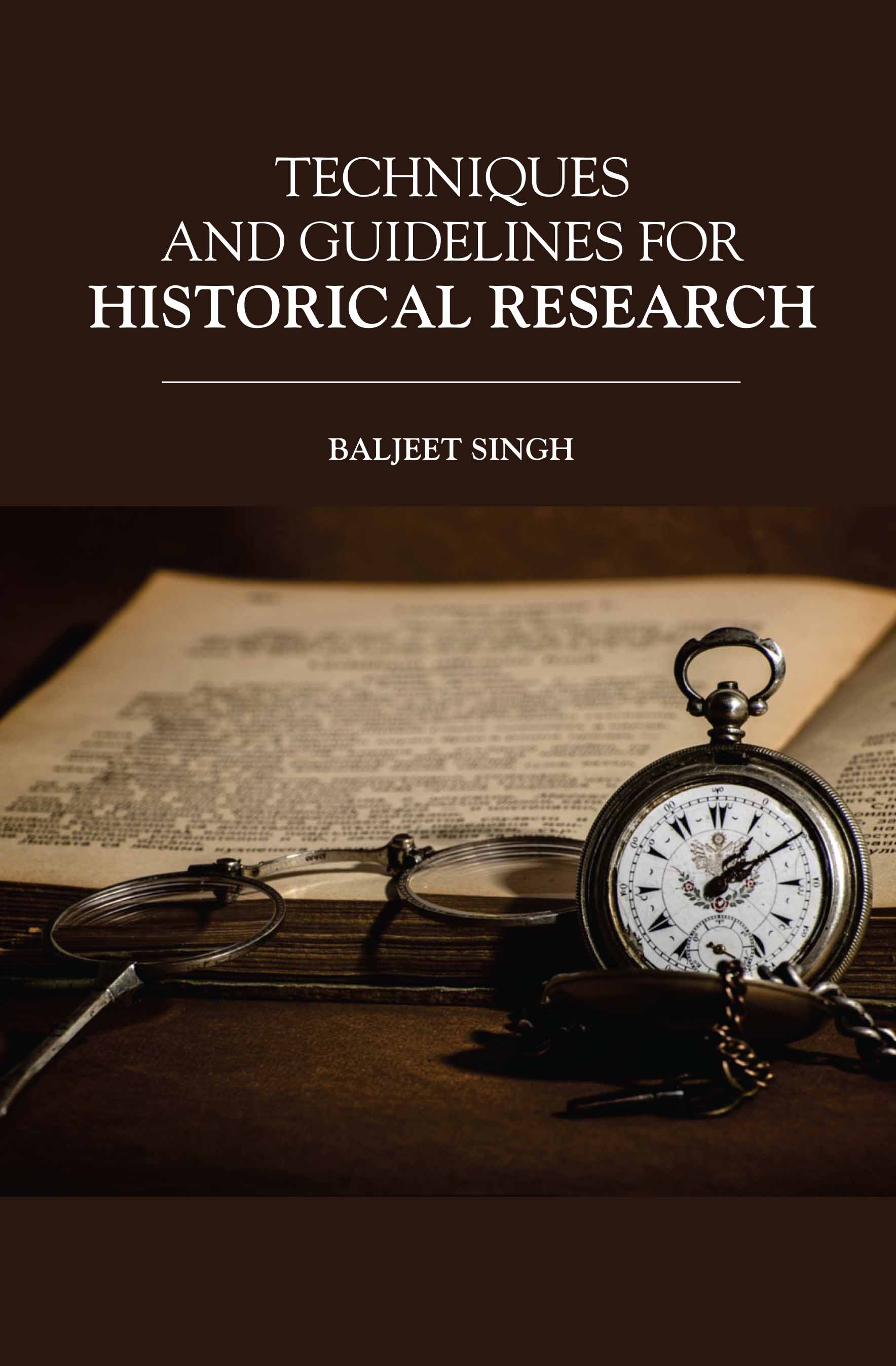 Techniques And Guidelines For Historical Research
